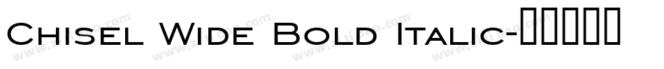 Chisel Wide Bold Italic字体转换